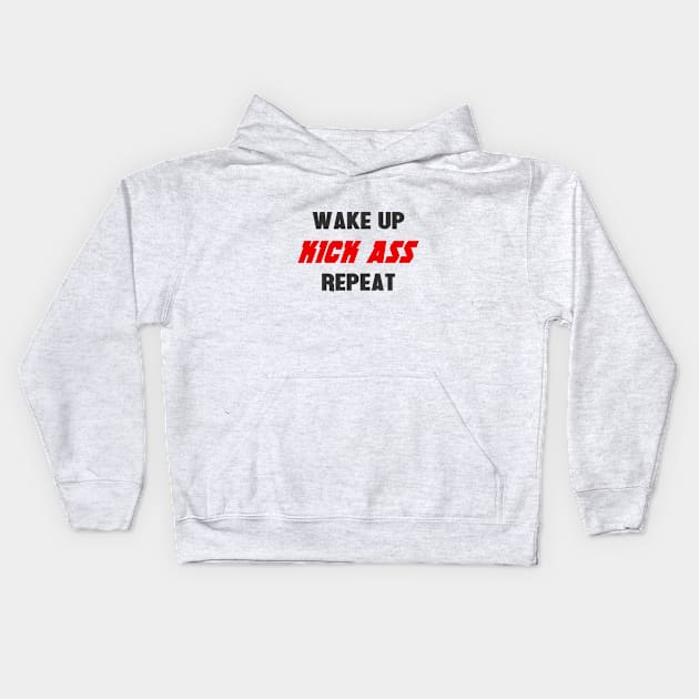 Wake up. Kick ass. Repeat Kids Hoodie by NotoriousMedia